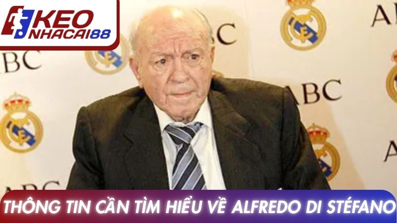 Alfredo Di Stéfano Biểu Tượng Bất Diệt Của Bóng Đá Thế Giới 2 Thông tin cần tìm hiểu về Alfredo Di Stéfano
