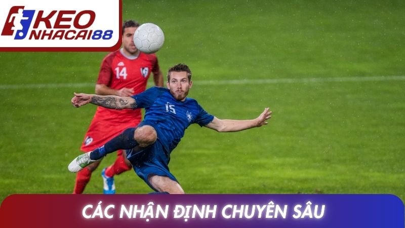 Kèo Rung: Hướng Dẫn Phân Tích Diễn Biến Bóng Đá Chi Tiết 3 Các nhận định chuyên sâu tại Keonhacai
